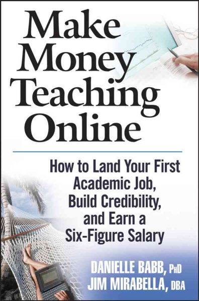 Make Money Teaching Online: How to Land Your First Academic Job, Build Credibility, and Earn a Six-Figure Salary cover