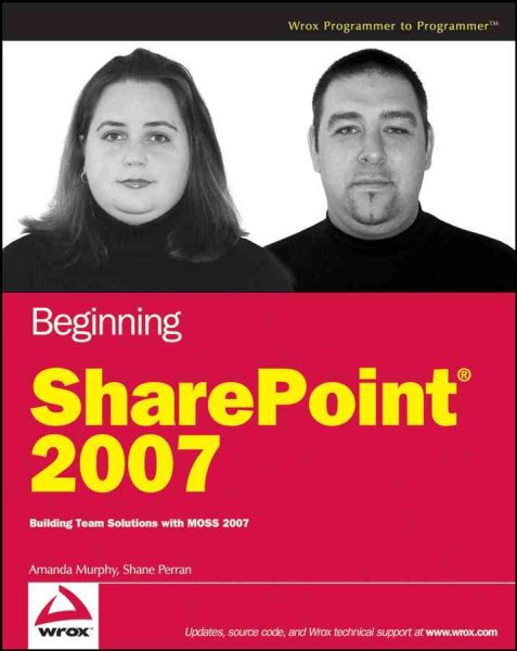 Beginning SharePoint 2007: Building Team Solutions with MOSS 2007 cover