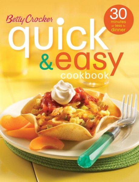 Betty Crocker's quick & easy cookbook (30 minutes or less to dinner)