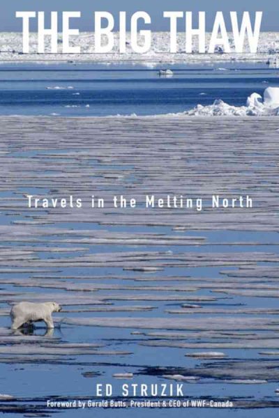 The Big Thaw: Travels in the Melting North cover