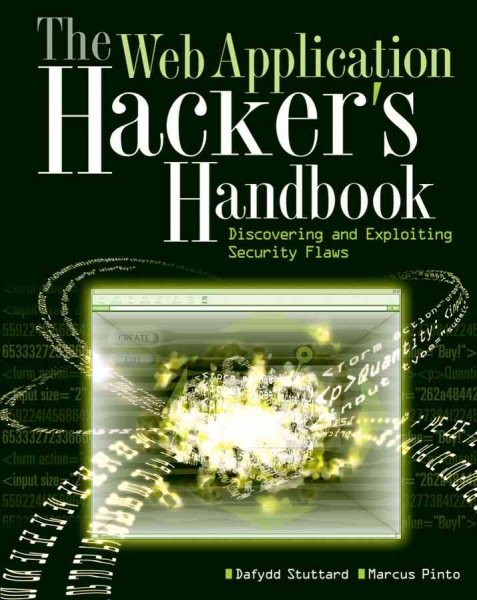 The Web Application Hacker's Handbook: Discovering and Exploiting Security Flaws cover