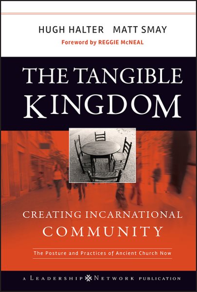 The Tangible Kingdom: Creating Incarnational Community cover