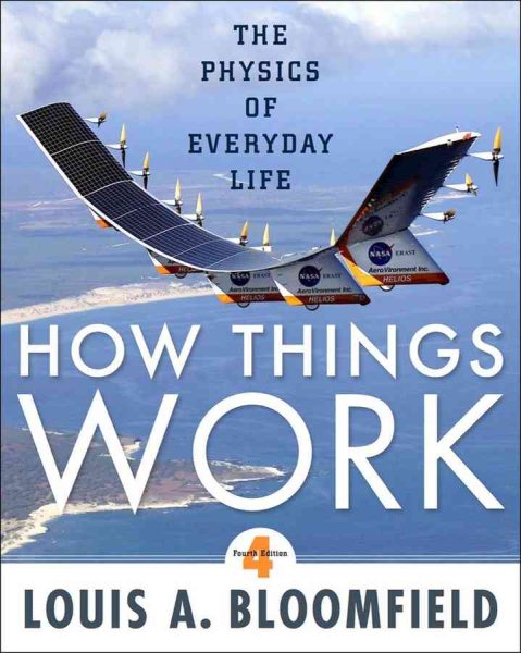 How Things Work: The Physics of Everyday Life cover