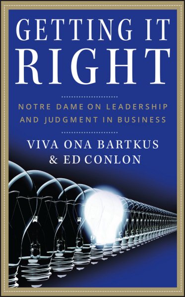 Getting It Right: Notre Dame on Leadership and Judgment in Business cover