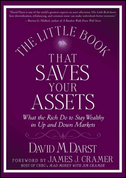 The Little Book that Saves Your Assets: What the Rich Do to Stay Wealthy in Up and Down Markets (Little Books. Big Profits) cover