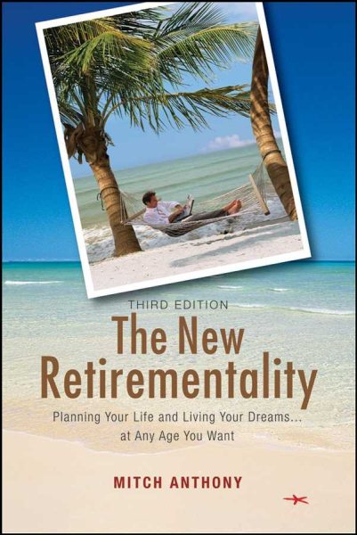 The New Retirementality: Planning Your Life and Living Your Dreams....at Any Age You Want cover