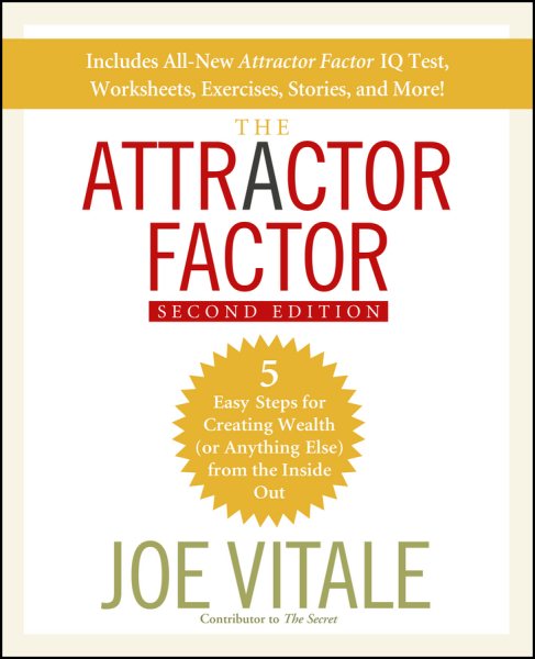 The Attractor Factor: 5 Easy Steps for Creating Wealth (or Anything Else) From the Inside Out