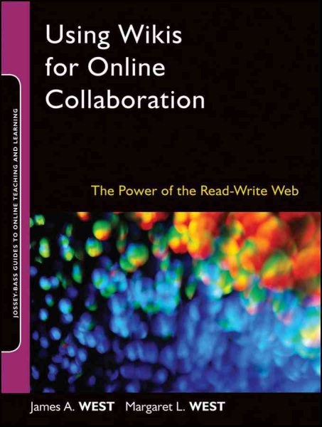 Using Wikis for Online Collaboration: The Power of the Read-Write Web cover