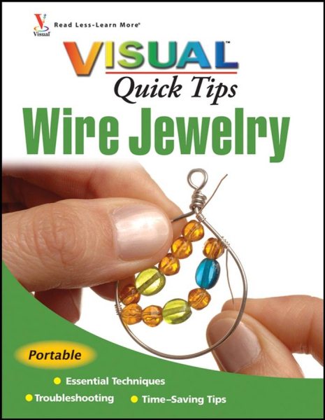 Wiley-Interscience Wire Jewelry Visual Quick Tips cover