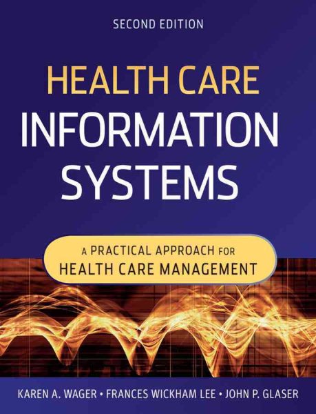 Health Care Information Systems: A Practical Approach for Health Care Management cover
