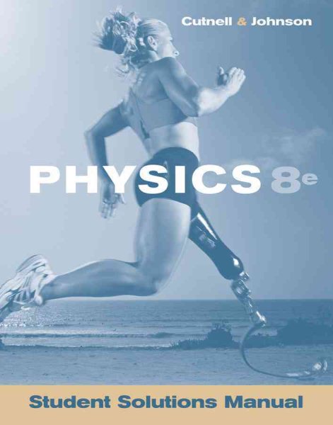 Student Solutions Manual to Accompany Physics