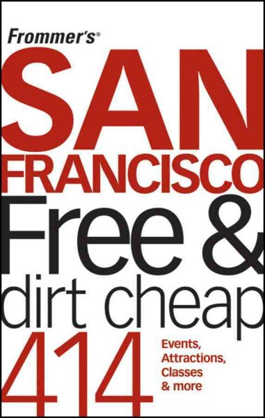 Frommer's San Francisco Free and Dirt Cheap (Frommer's Free & Dirt Cheap) cover