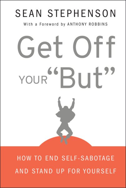 Get Off Your "But": How to End Self-Sabotage and Stand Up for Yourself cover