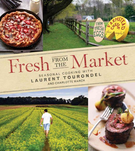 Fresh from the Market: Seasonal Cooking with Laurent Tourondel and Charlotte March cover