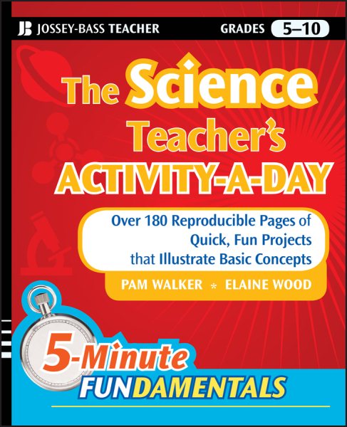 The Science Teacher's Activity-A-Day, Grades 5-10: Over 180 Reproducible Pages of Quick, Fun Projects that Illustrate Basic Concepts cover