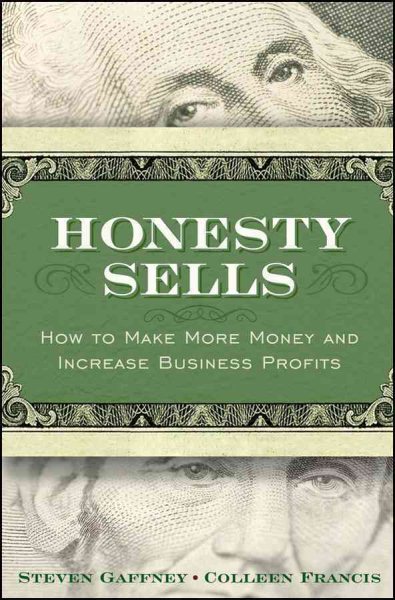 Honesty Sells: How To Make More Money and Increase Business Profits