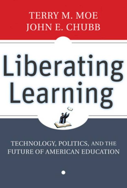 Liberating Learning: Technology, Politics, and the Future of American Education cover