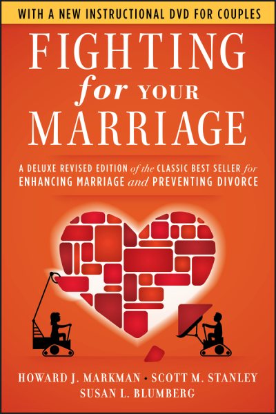 Fighting for Your Marriage: A Deluxe Revised Edition of the Classic Best-seller for Enhancing Marriage and Preventing Divorce cover