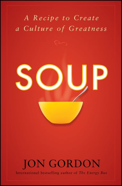 Soup: A Recipe to Create a Culture of Greatness cover