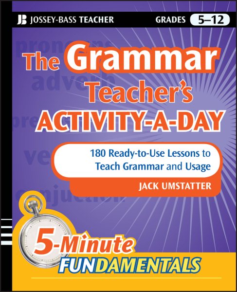 The Grammar Teacher's Activity-a-Day: 180 Ready-to-Use Lessons to Teach Grammar and Usage cover