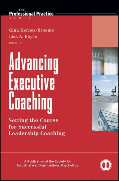Advancing Executive Coaching: Setting the Course for Successful Leadership Coaching cover