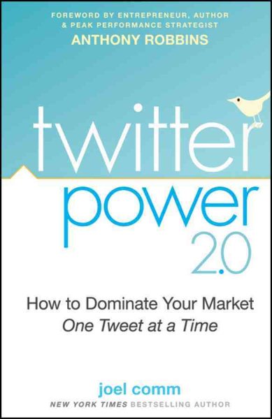Twitter Power 2.0: How to Dominate Your Market One Tweet at a Time cover