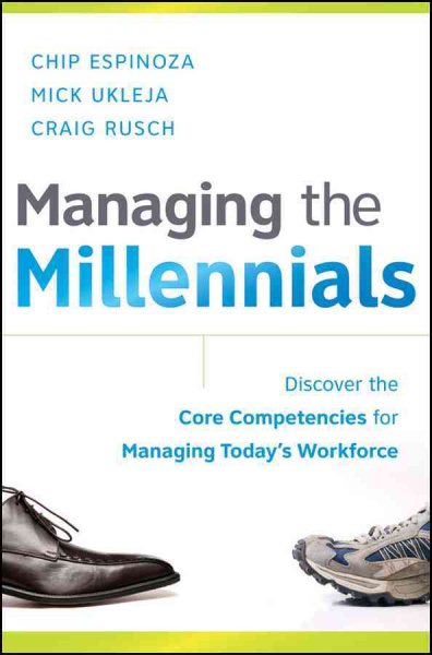Managing the Millennials: Discover the Core Competencies for Managing Today's Workforce cover