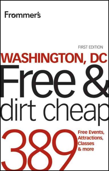 Frommer's Washington, DC Free and Dirt Cheap (Frommer's Free & Dirt Cheap) cover