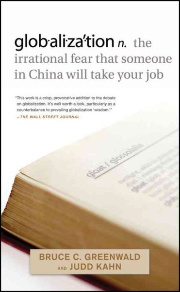 Globalization: The Irrational Fear That Someone InChina Will Take Your Job cover