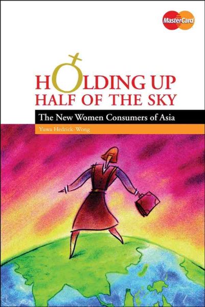 Holding Up Half of the Sky: The New Women Consumers of Asia cover