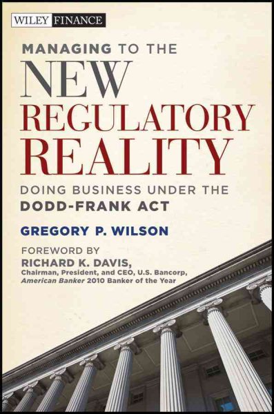 Managing to the New Regulatory Reality: Doing Business Under the Dodd-Frank Act cover