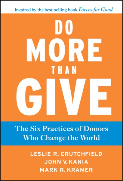 Do More Than Give: The Six Practices of Donors Who Change the World cover