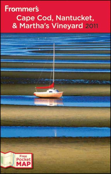 Frommer's Cape Cod, Nantucket and Martha's Vineyard 2011 (Frommer's Complete Guides)