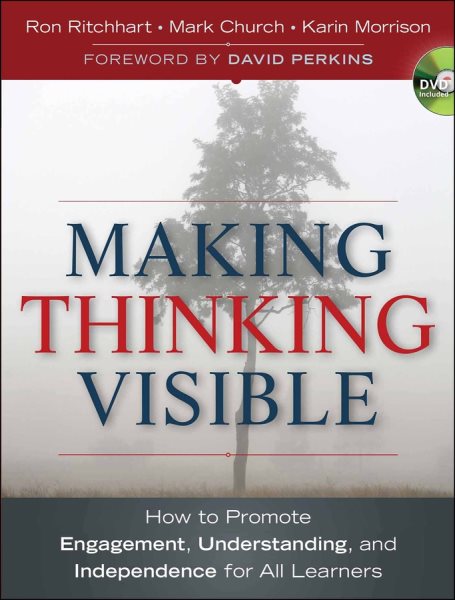Making Thinking Visible: How to Promote Engagement, Understanding, and Independence for All Learners cover