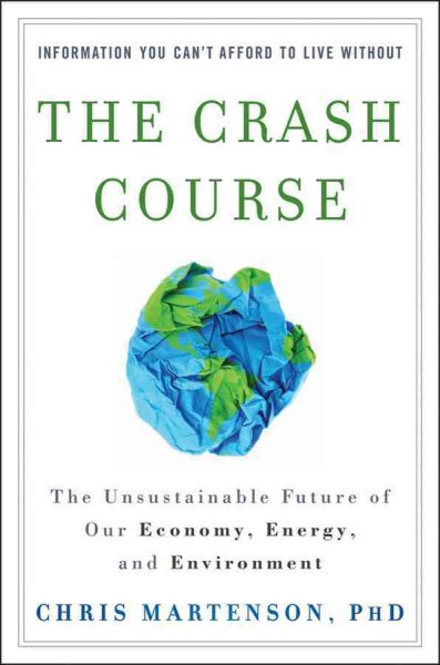The Crash Course: The Unsustainable Future of Our Economy, Energy, and Environment cover