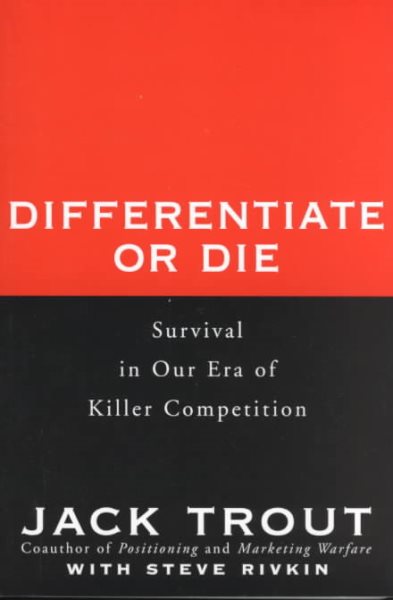 Differentiate or Die: Survival in Our Era of Killer Competition cover