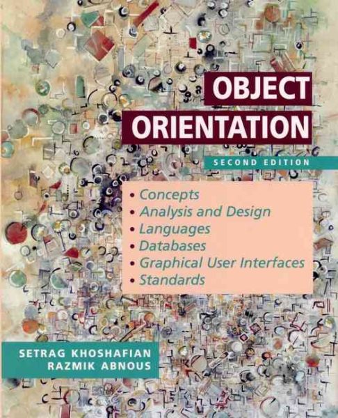 Object Orientation: Concepts, Analysis & Design, Languages, Databases, Graphical User Interfaces, Standards