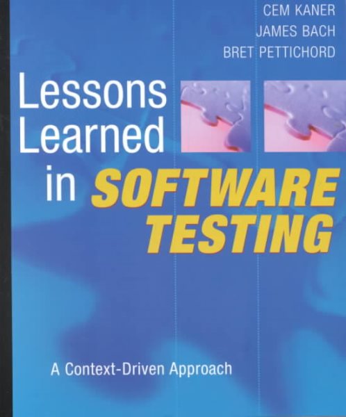 Lessons Learned in Software Testing: A Context-Driven Approach cover