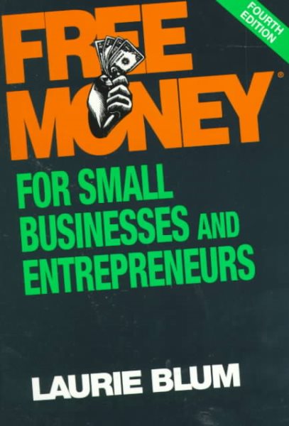Free Money? for Small Businesses and Entrepreneurs (FREE MONEY FOR SMALL BUSINESS AND ENTREPRENEURS)