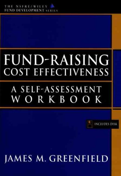 Fund-Raising Cost Effectiveness: A Self-Assessment Workbook (AFP/Wiley Fund Development Series) (The AFP/Wiley Fund Development Series)