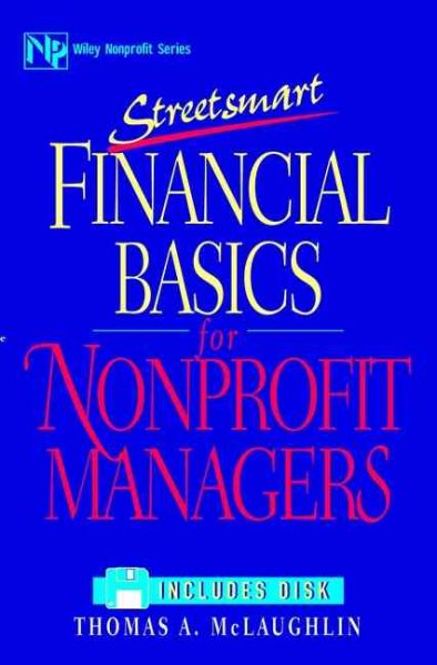 Streetsmart Financial Basics for Nonprofit Managers (Wiley Nonprofit Law, Finance and Management Series)