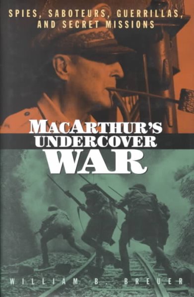 MacArthur's Undercover War: Spies, Saboteurs, Guerrillas, and Secret Missions cover