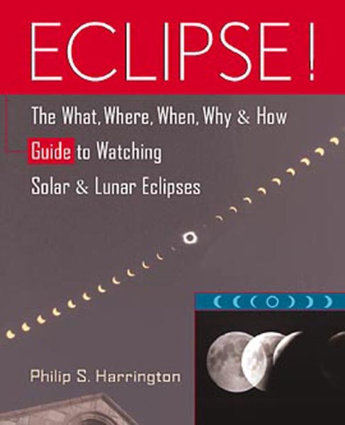 Eclipse!: The What, Where, When, Why, and How Guide to Watching Solar and Lunar Eclipses cover