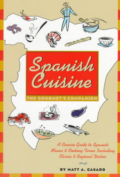 Spanish Cuisine: The Gourmet's Companion