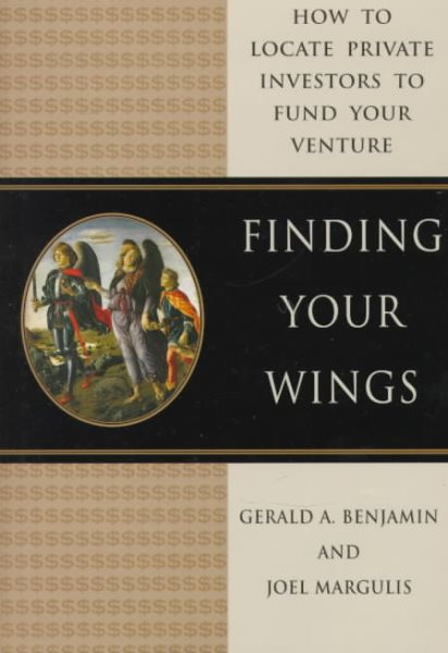Finding Your Wings: How to Locate Private Investors to Fund Your Venture cover