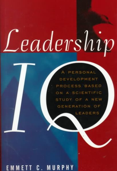 Leadership IQ: A Personal Development Process Based On A Scientific Study of A New Generation of Leaders cover