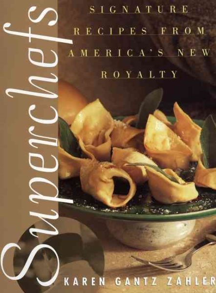 Superchefs: Signature Recipes from America's New Royalty cover