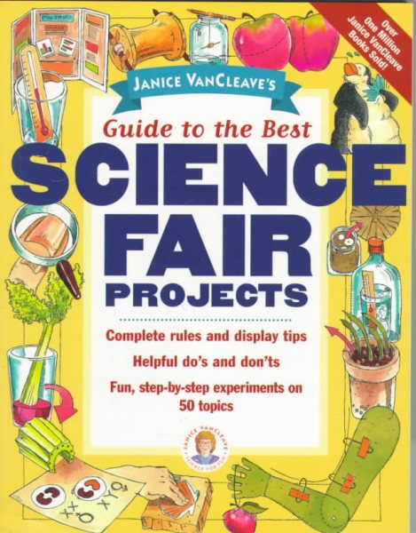 Janice VanCleave's Guide to the Best Science Fair Projects cover