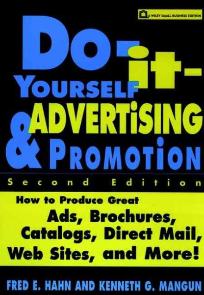 Do-It-Yourself Advertising and Promotion: How to Produce Great Ads, Brochures, Catalogs, Direct Mail, Web Sites, and More! (Wiley Small Business Edition) cover