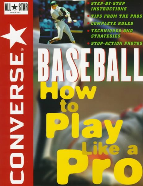 Baseball: How to Play Like a Pro (Converse All-Star Sports) cover